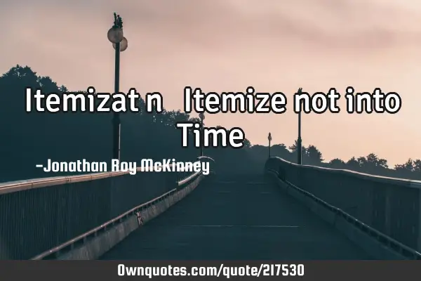 ItemizatΦn ∆ Itemize not into T