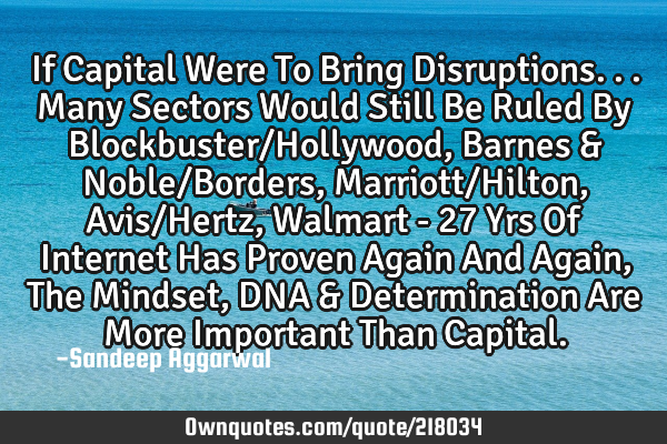 If Capital Were To Bring Disruptions...Many Sectors Would Still Be Ruled By Blockbuster/Hollywood, B