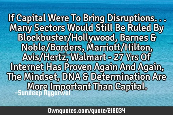 If Capital Were To Bring Disruptions...Many Sectors Would Still Be Ruled By Blockbuster/Hollywood, B