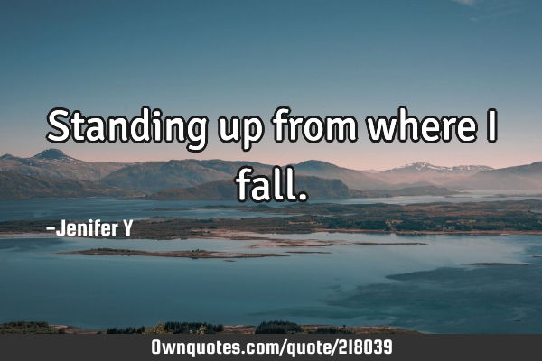 Standing up from where i