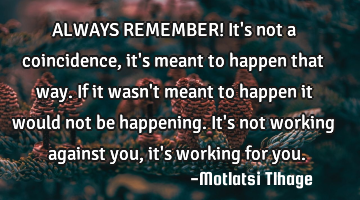 ALWAYS REMEMBER! It