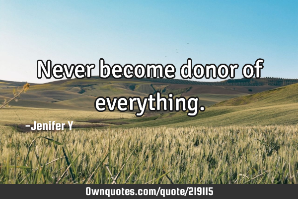 Never become donor of