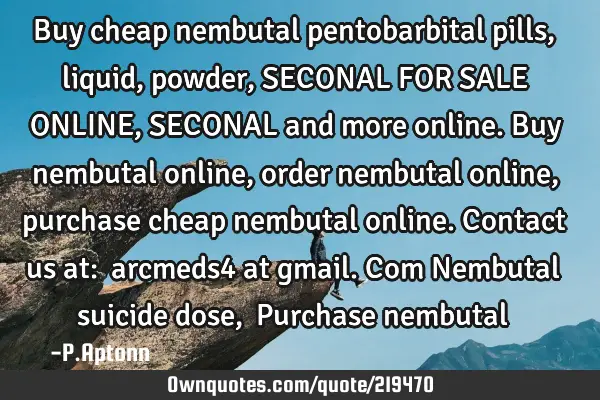 Buy cheap nembutal pentobarbital pills, liquid, powder, SECONAL FOR SALE ONLINE, SECONAL and more