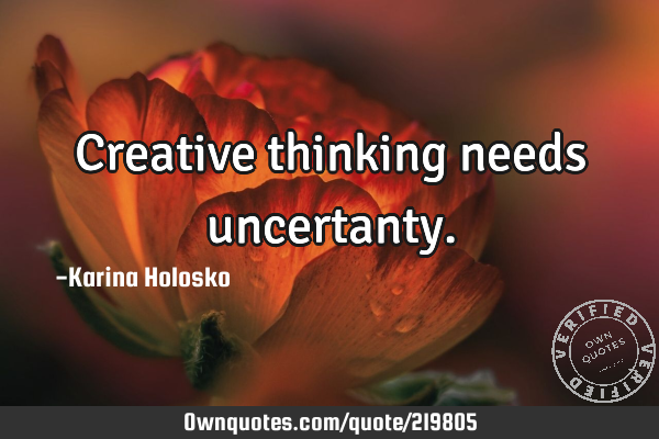 Creative thinking needs