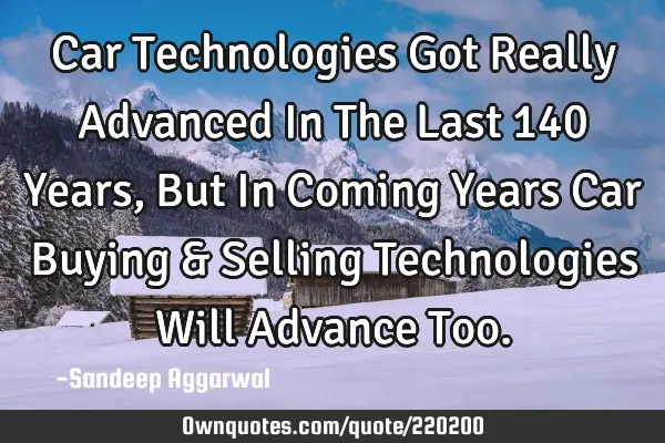 Car Technologies Got Really Advanced In The Last 140 Years, But In Coming Years Car Buying & S