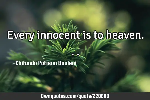 Every innocent is to