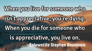 When you live for someone who isn