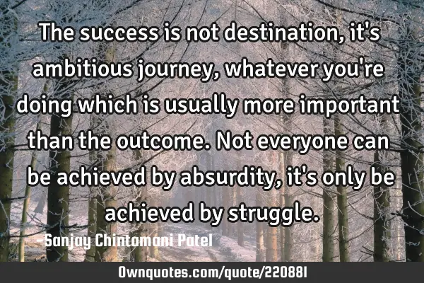 The success is not destination, it