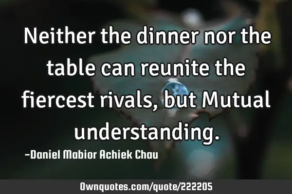 Neither the dinner nor the table can reunite the fiercest rivals, but Mutual