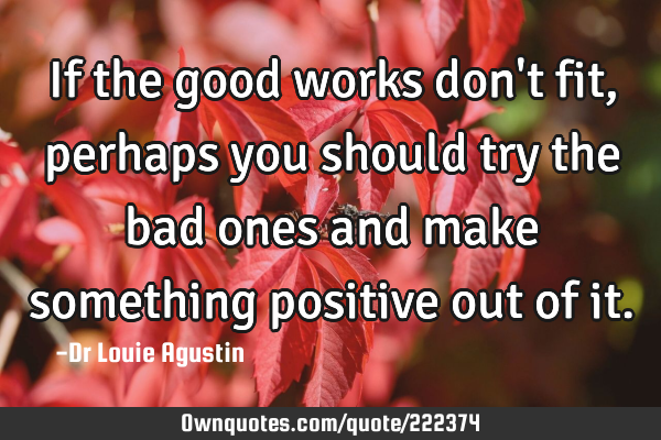 If the good works don