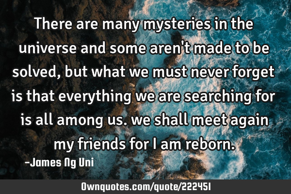 There are many mysteries in the universe and some aren