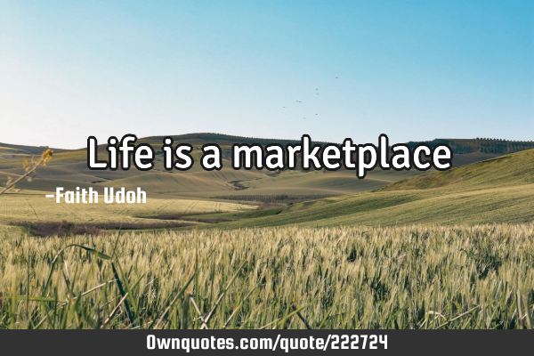 Life is a
