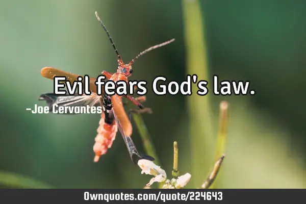 Evil fears God