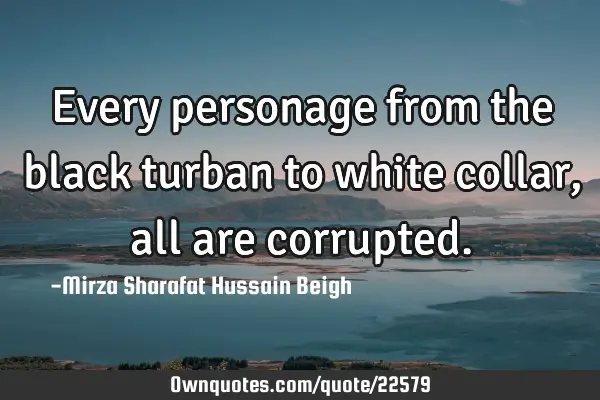 Every personage from the black turban to white collar, all are