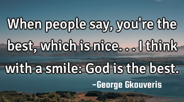 When people say, you