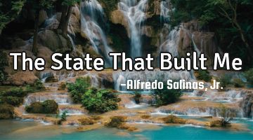 The State That Built Me