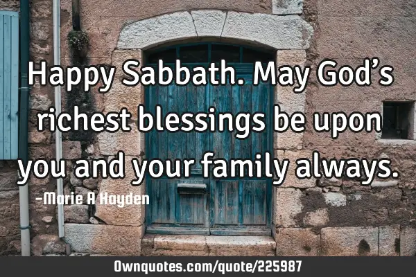 Happy Sabbath. May God’s richest blessings be upon you and your family