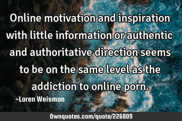 Online motivation and inspiration with little information or authentic and authoritative direction
