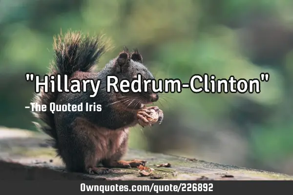 "Hillary Redrum-Clinton"