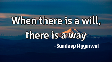 When there is a will, there is a way