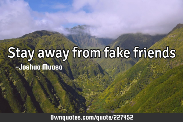 Stay away from fake friends: OwnQuotes.com