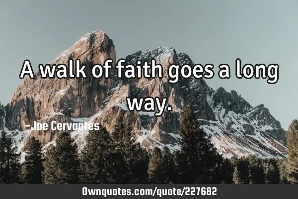 A walk of faith goes a long