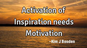 Activation of Inspiration needs Motivation
