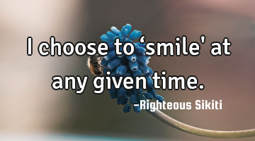 I choose to ‘smile