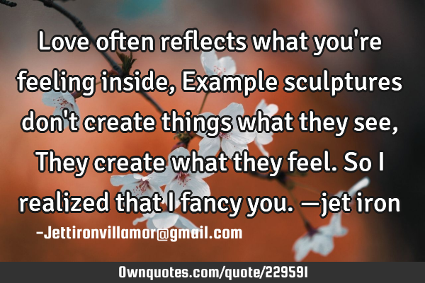 Love often reflects what you