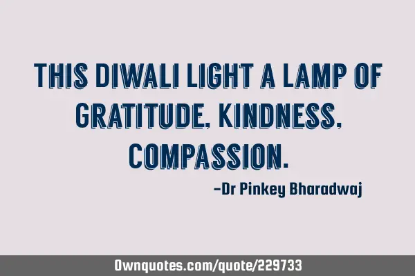 This Diwali Light a Lamp of Gratitude, Kindness, C