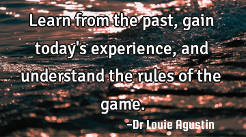 Learn from the past, gain today