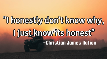 "I honestly don