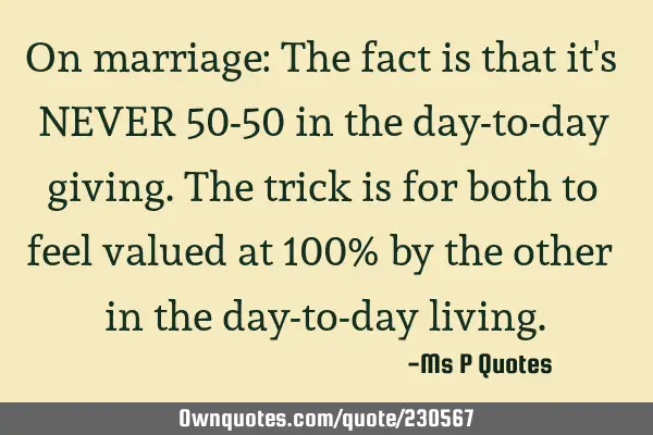 On marriage: The fact is that it
