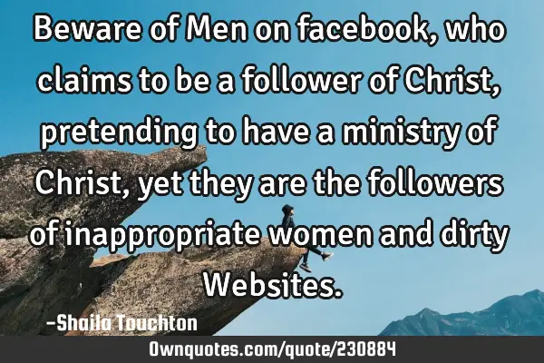 Beware of Men on facebook, who claims to be a follower of Christ, pretending to have a ministry of C