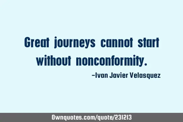 Great journeys cannot start without