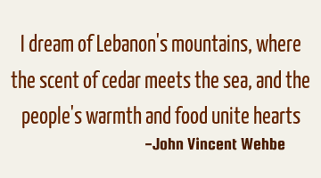 I dream of Lebanon