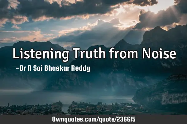 Listening Truth from N