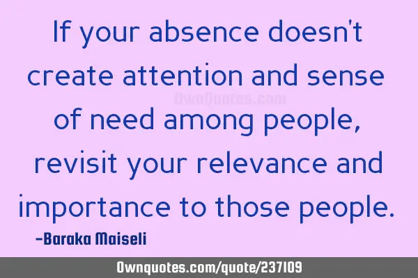 If your absence doesn