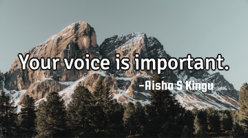 Your voice is important.