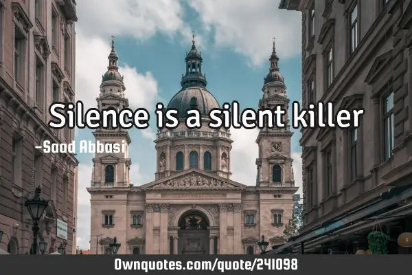 Silence is a silent