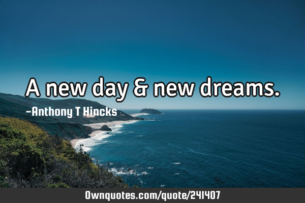 A new day & new