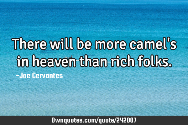 There will be more camel