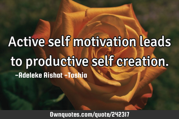 Active self motivation leads to productive self