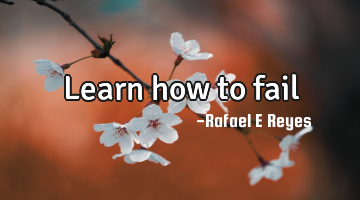 Learn how to fail