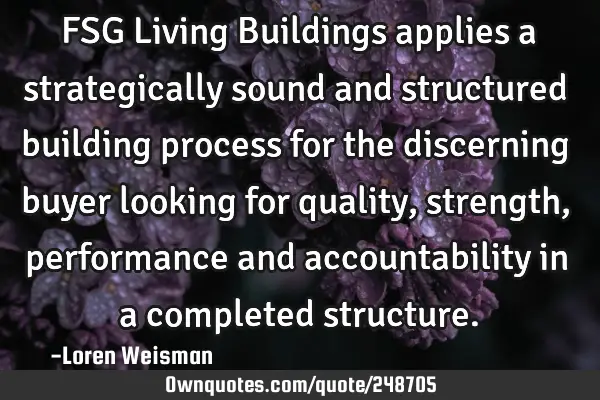 FSG Living Buildings applies a strategically sound and structured building process for the