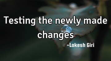 Testing the newly made changes