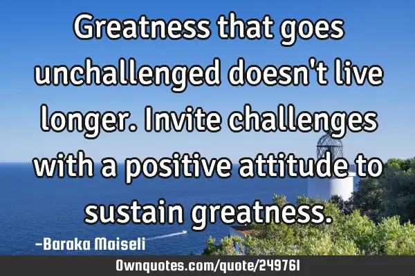 Greatness that goes unchallenged doesn