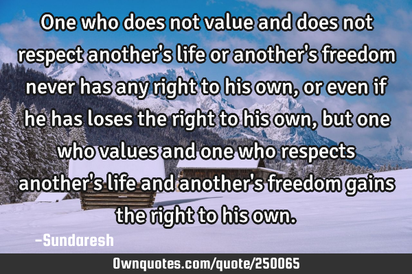 One who does not value and does not respect another