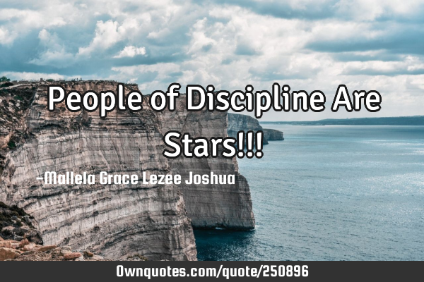 People of Discipline Are Stars!!!