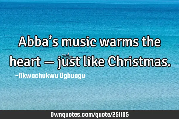 Abba’s music warms the heart — just like C